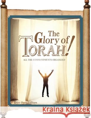 The Glory of Torah!: All the Commandments organized Elohim Almighty, Cheryl Zehr 9781941173268 Olive Press Publisher