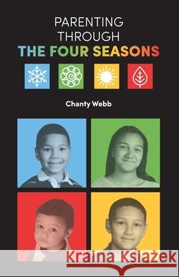 Parenting Through The Four Seasons Chanty Webb 9781941173428 Olive Press Publisher