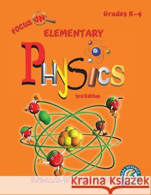 Focus On Elementary Physics Student Textbook 3rd Edition (softcover) Keller, Rebecca W. 9781941181423 Gravitas Publications, Inc.