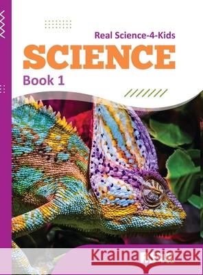 Science Book 1 Student Textbook (hardcover) Rebecca Woodbur 9781941181768 Real Science-4-Kids