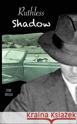 Ruthless Shadow Zita Steele Zita Steele 9781941184271