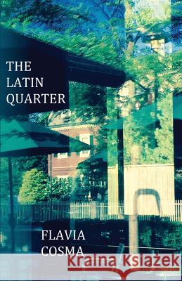 The Latin Quarter Flavia Cosma 9781941196212