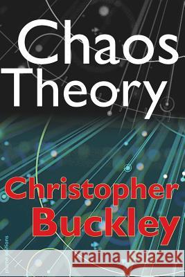 Chaos Theory Christopher Buckley 9781941196533