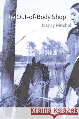 The Out-Of-Body Shop Nancy Mitchell 9781941196717