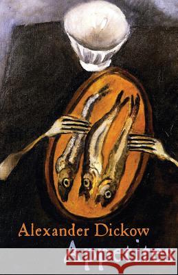 Appetites Alexander Dickow 9781941196748 Madhat, Inc.