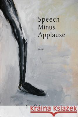 Speech Minus Applause Jim Peterson 9781941209974 Press 53