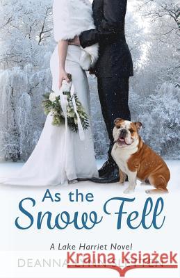 As the Snow Fell: A Lake Harriet Novel Deanna Lynn Sletten 9781941212318 Deanna Lynn Sletten