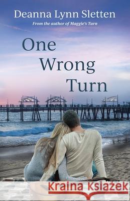 One Wrong Turn Deanna Lynn Sletten 9781941212486 Deanna Lynn Sletten