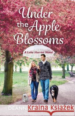 Under the Apple Blossoms: A Lake Harriet Novel Deanna Lynn Sletten 9781941212509