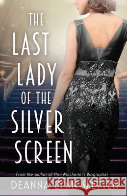 The Last Lady of the Silver Screen Deanna Lynn Sletten 9781941212783 Deanna Lynn Sletten