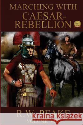 Marching With Caesar: Rebellion Hercules, Bz 9781941226056 R.W. Peake