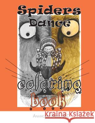 Spiders Dance: Coloring Book M. Carroll Bobbie Powell Maureen Carroll 9781941237120