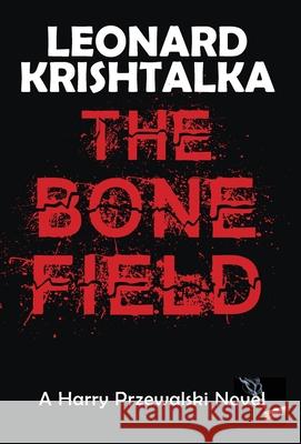 The Bone Field Leonard Krishtalka 9781941237359 Anamcara Press LLC