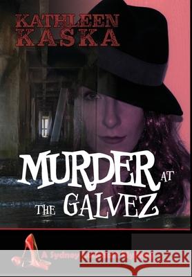 Murder at the Galvez Kathleen Kaska 9781941237830 Anamcara Press LLC