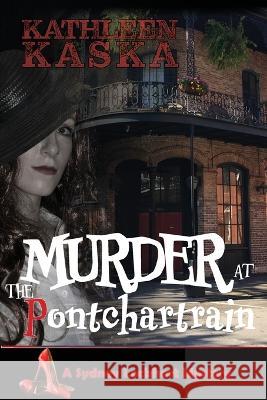 Murder at the Pontchartrain Kathleen Kaska 9781941237946 Anamcara Press LLC