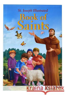 St. Joseph Illustrated Book of Saints: Classic Lives of the Saints for Children Donaghy, Thomas J. 9781941243077 Catholic Book Publishing Corp