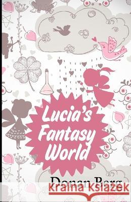 Lucia's Fantasy World Donan Berg   9781941244272