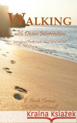 Walking with Divine Intervention B Chuck Thomas 9781941247211 3g Publishing, Inc.
