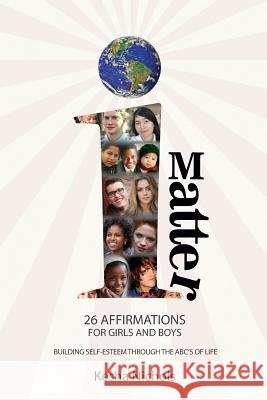 iMatter: 26 Affirmations for Boys and Girls Nichols, Kesha 9781941247341 3g Publishing, Inc.