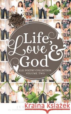 Life, Love & God: Poetry Collection Vol. II Justin C. Hart 9781941247587 3g Publishing, Inc.