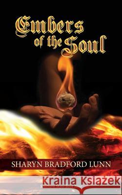 Embers of the Soul Sharyn Bradford Lunn 9781941251034 Thewordverve Inc