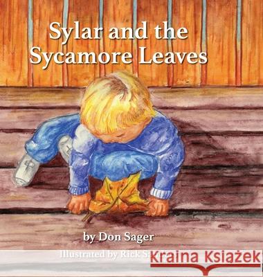 Sylar and the Sycamore Leaves Don Sager Rick Sanders 9781941251515 Thewordverve Inc