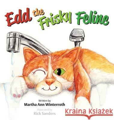 Edd the Frisky Feline Martha Ann Winterroth Rick Sanders 9781941251829