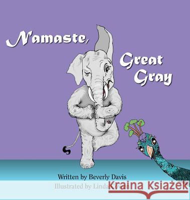 Namaste, Great Gray Beverly Davis Linda Cowen 9781941251928