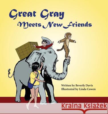 Great Gray Meets New Friends Beverly Davis Linda Cowen 9781941251942