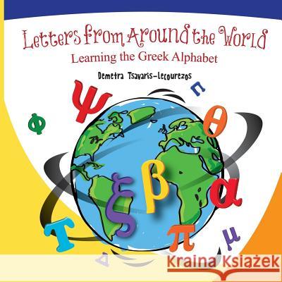 Letters from Around the World: Learning the Greek Alphabet Demetra -Tsavaris-Lecourezos 9781941251980