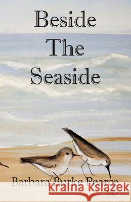 Beside The Seaside Pearce, Barbara Burke 9781941271131