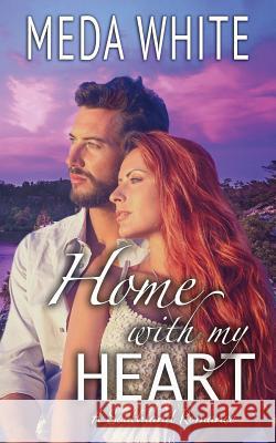 Home With My Heart: A Southland Romance The Prequel White, Meda 9781941287149 Meda White