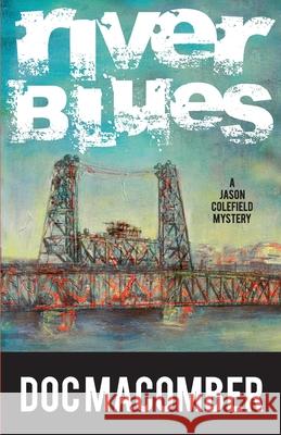 River Blues Doc Macomber 9781941297100