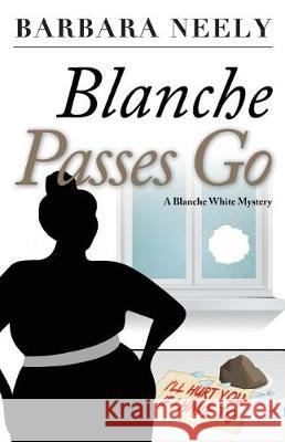 Blanche Passes Go: A Blanche White Mystery Barbara Neely 9781941298442