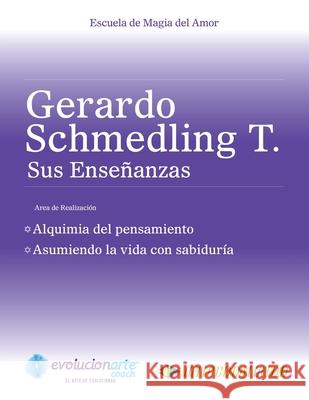 Alquimia del Pensamiento & Asumiendo la Vida con Sabiduría Gerardo Schmedling 9781941299005 Life Coach Awakenings
