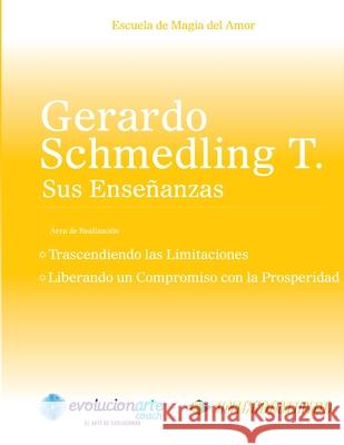 Trascendiendo las Limitaciones & Liberando un Compromiso con la Prosperidad Gerardo Schmedling 9781941299036