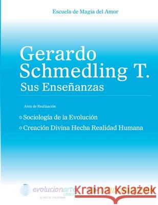 Sociología de la Evolución & Creación Divina Hecha Realidad Humana Gerardo Schmedling 9781941299074