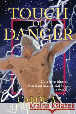 Touch of Danger Carol A. Strickland 9781941318300