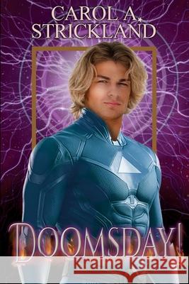 Doomsday! Carol A. Strickland 9781941318713