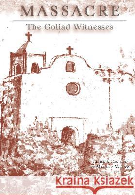 Massacre: The Goliad Witnesses Michelle M. Haas 9781941324028 Copano Bay Press