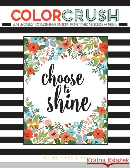 Color Crush: An Adult Coloring Book for the Modern Girl Paige Tate 9781941325087 Paige Tate & Co.