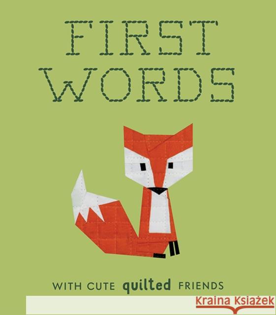 First Words with Cute Quilted Friends Wendy Chow 9781941325964 Random House USA Inc