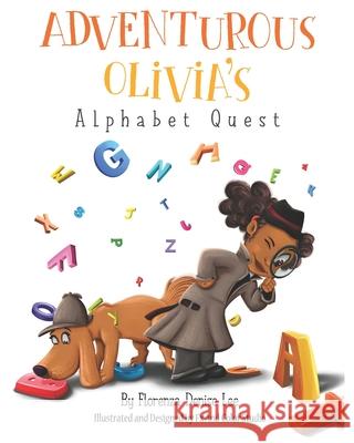 Adventurous Olivia's Alphabet Quest Odette Thompson Fxandcolor Studio Florenza Denise Lee 9781941328149 Words to Ponder Publishing Company, LLC