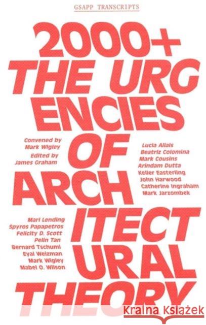 2000+: The Urgencies of Architectural Theory James Graham 9781941332078 University Press Group Ltd