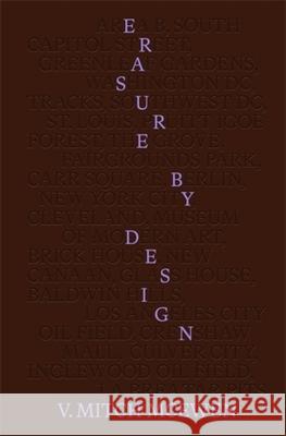 Erasure by Design: Racial Protocols of Displacement, Demolition, and Extraction V. Mitch McEwen 9781941332856 Columbia Books on Architecture and the City