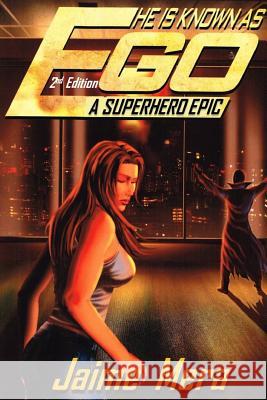 He is Known as Ego, A Superhero Epic 2nd Edition Mera, Jaime 9781941336038