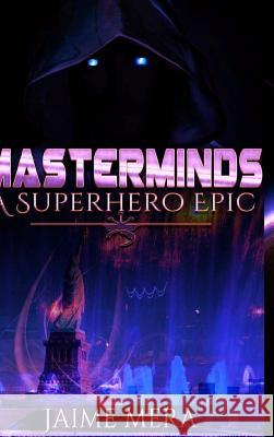 Masterminds, A Superhero Epic Mera, Jaime 9781941336137