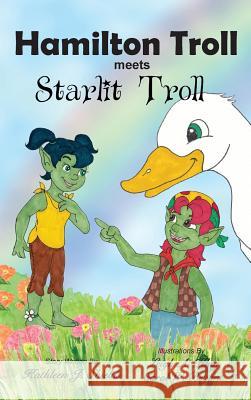 Hamilton Troll meets Starlit Troll Shields, Kathleen J. 9781941345191