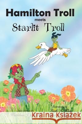 Hamilton Troll meets Starlit Troll Klug, Leigh A. 9781941345207 Hamilton Troll