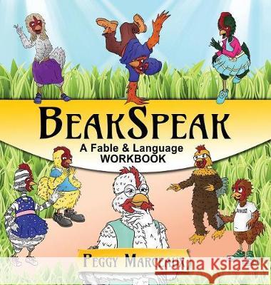 BeakSpeak: A Fable and Language Workbook Marceaux, Peggy 9781941345306 Erin Go Bragh Publishing